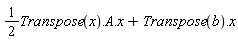 (1/2)*Transpose(x).A.x+Transpose(b).x