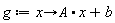 g := proc (x) options operator, arrow; A.x+b end proc