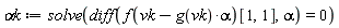 `&alpha;k` := solve(diff(f(vk-g(vk)*alpha)[1, 1], alpha) = 0)