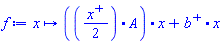 proc (x) options operator, arrow; Typesetting:-delayDotProduct(Typesetting:-delayDotProduct((1/2)*LinearAlgebra:-Transpose(x), A), x)+Typesetting:-delayDotProduct(LinearAlgebra:-Transpose(b), x) end proc