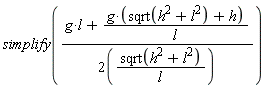 simplify((g*l+g*(sqrt(h^2+l^2)+h)/l)/(2*sqrt(h^2+l^2)/l))