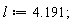 l := 4.191;