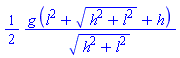 (1/2)*g*(l^2+(h^2+l^2)^(1/2)+h)/(h^2+l^2)^(1/2)