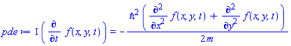 I*(diff(f(x, y, t), t)) = -(1/2)*hbar^2*(diff(diff(f(x, y, t), x), x)+diff(diff(f(x, y, t), y), y))/m