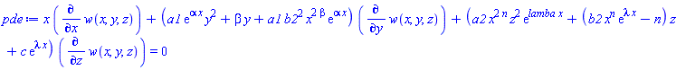 x*(diff(w(x, y, z), x))+(a1*exp(alpha*x)*y^2+beta*y+a1*b2^2*x^(2*beta)*exp(alpha*x))*(diff(w(x, y, z), y))+(a2*x^(2*n)*z^2*exp(lamba*x)+(b2*x^n*exp(lambda*x)-n)*z+c*exp(lambda*x))*(diff(w(x, y, z), z)) = 0