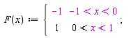 " F(x):={[[-1,-1<x<0],[1,0<x<1]];  "