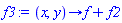 proc (x, y) options operator, arrow; f+f2 end proc