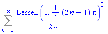 Sum(BesselJ(0, (1/4)*(2*n-1)*Pi)^2/(2*n-1), n = 1 .. infinity)