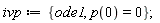 ivp := {ode1, p(0) = 0}