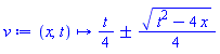 proc (x, t) options operator, arrow; (1/4)*t+(1/4)*`&+-`(sqrt(t^2-4*x)) end proc