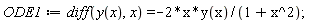 ODE1 := diff(y(x), x) = -2*x*y(x)/(x^2+1)