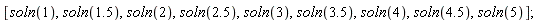 [soln(1), soln(1.5), soln(2), soln(2.5), soln(3), soln(3.5), soln(4), soln(4.5), soln(5)]