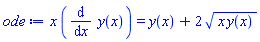 ode := x*(diff(y(x), x)) = y(x)+2*sqrt(x*y(x))