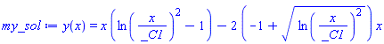 my_sol := y(x) = x*(ln(x/_C1)^2-1)-(2*(-1+sqrt(ln(x/_C1)^2)))*x