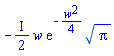 -((1/2)*I)*w*exp(-(1/4)*w^2)*Pi^(1/2)