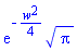 exp(-(1/4)*w^2)*Pi^(1/2)