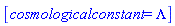 [cosmologicalconstant = Lambda]