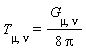 T[mu, nu] = Physics:-`*`(Einstein[mu, nu], Physics:-`^`(Physics:-`*`(8, Pi), -1))