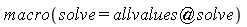 macro(solve = `@`(allvalues, solve))