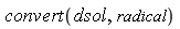 convert(dsol, radical)