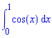 int(cos(x), x = 0 .. 1)