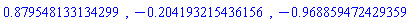 HFloat(0.879548133134299), HFloat(-0.2041932154361562), HFloat(-0.9688594724293589)