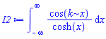 int(cos(k*x)/cosh(x), x = -infinity .. infinity)
