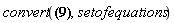 "convert(?,setofequations)"