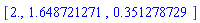 [2., 1.648721271, .351278729]