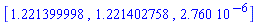 [1.221399998, 1.221402758, 0.2760e-5]