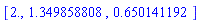 [2., 1.349858808, .650141192]