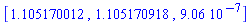 [1.105170012, 1.105170918, 0.906e-6]