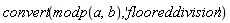 convert(modp(a, b), 'flooreddivision')