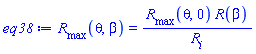 eq38 := R__max(theta, beta) = R__max(theta, 0)*R(beta)/R__i