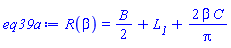 eq39a := R(beta) = (1/2)*B+L__1+2*beta*C/Pi