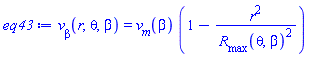 eq43 := `v__&beta;`(r, theta, beta) = v__m(beta)*(1-r^2/R__max(theta, beta)^2)