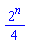 (1/4)*2^n