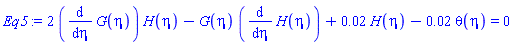 2*(diff(G(eta), eta))*H(eta)-G(eta)*(diff(H(eta), eta))+0.2e-1*H(eta)-0.2e-1*theta(eta) = 0
