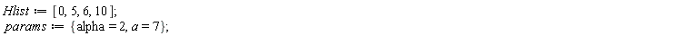 Hlist := [0, 5, 6, 10]; params := {a = 7, alpha = 2}
