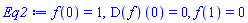 f(0) = 1, (D(f))(0) = 0, f(1) = 0