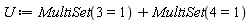 U := MultiSet(3 = 1)+MultiSet(4 = 1)