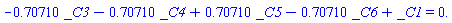 -.70710*_C3-.70710*_C4+.70710*_C5-.70710*_C6+_C1 = 0.
