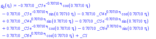 -.70710*_C3*exp(-.70710*eta)*cos(.70710*eta)-.70710*_C3*exp(-.70710*eta)*sin(.70710*eta)-.70710*_C4*exp(.70710*eta)*cos(.70710*eta)+.70710*_C4*exp(.70710*eta)*sin(.70710*eta)-.70710*_C5*exp(-.70710*eta)*sin(.70710*eta)+.70710*_C5*exp(-.70710*eta)*cos(.70710*eta)-.70710*_C6*exp(.70710*eta)*sin(.70710*eta)-.70710*_C6*exp(.70710*eta)*cos(.70710*eta)+_C1