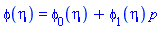 phi(eta) = phi[0](eta)+phi[1](eta)*p