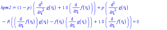 (1-p)*(diff(diff(g(eta), eta), eta)+1.0*(diff(f(eta), eta)))+p*(diff(diff(g(eta), eta), eta)-R*((diff(f(eta), eta))*g(eta)-f(eta)*(diff(g(eta), eta)))+1.0*(diff(f(eta), eta))) = 0
