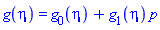 g(eta) = g[0](eta)+g[1](eta)*p