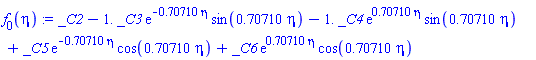 _C2-1.*_C3*exp(-.70710*eta)*sin(.70710*eta)-1.*_C4*exp(.70710*eta)*sin(.70710*eta)+_C5*exp(-.70710*eta)*cos(.70710*eta)+_C6*exp(.70710*eta)*cos(.70710*eta)