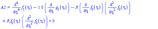 diff(diff(diff(diff(f[1](eta), eta), eta), eta), eta)-1.0*(diff(g[1](eta), eta))-R*(diff(f[0](eta), eta))*(diff(diff(f[0](eta), eta), eta))+R*f[0](eta)*(diff(diff(f[0](eta), eta), eta)) = 0