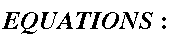 EQUATIONS: