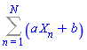 Sum(a*X[n]+b, n = 1 .. N)
